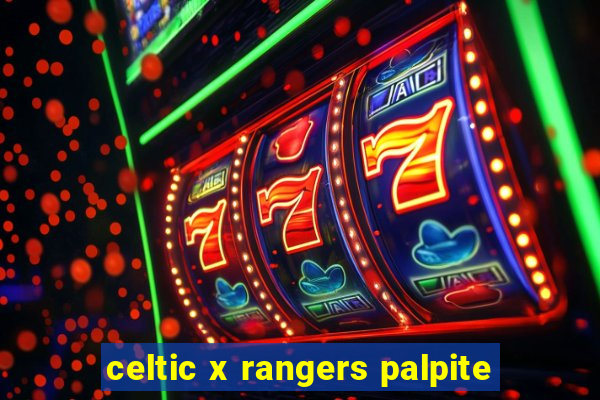 celtic x rangers palpite